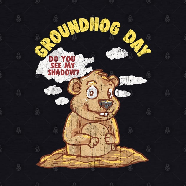 Groundhog Day Do You See My Shadow by E